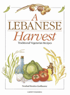 A Lebanese Harvest: Traditional Vegetarian Recipes