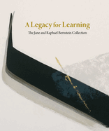 A Legacy for Learning: The Jane and Raphael Bernstein Collection
