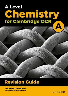 A Level Chemistry for OCR A Revision Guide - Ritchie, Rob (Editor), and Poole, Emma