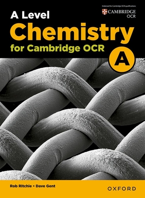 A Level Chemistry for OCR A Student Book - Ritchie, Rob, and Gent, Dave