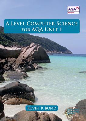 A Level Computer Science for Unit 1 - 