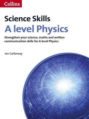 A Level Physics Maths, Written Communication and Key Skills - Galloway, Ian