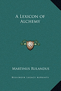 A Lexicon of Alchemy