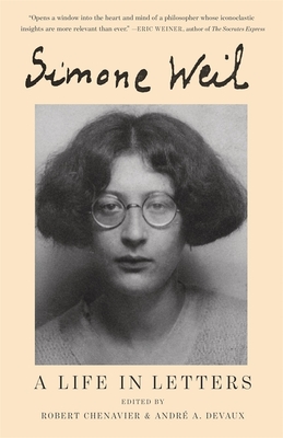 A Life in Letters - Weil, Simone, and Chenavier, Robert (Editor), and Devaux, Andr� A (Editor)