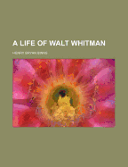A Life of Walt Whitman