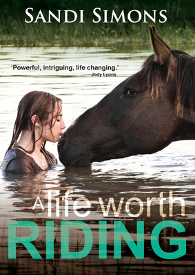 A Life Worth Riding - Simons, Sandi