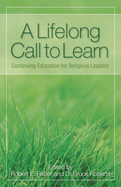 A Lifelong Call to Learn: Continuing Education for Religious Leaders