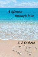 A Lifetime Through Love