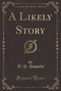 A Likely Story (Classic Reprint)