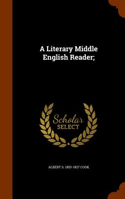 A Literary Middle English Reader; - Cook, Albert S 1853-1927