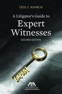 A Litigator's Guide to Expert Witnesses