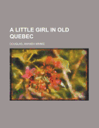 A Little Girl in Old Quebec
