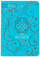 A Little God Time for Women: 365 Daily Devotions