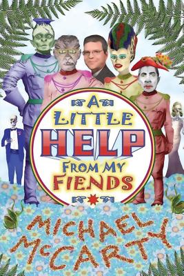 A Little Help from My Fiends - McCarty, Michael, and McKinney, Joe (Afterword by), and Andersson, C Dean (Introduction by)