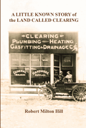 A Little Known Story of the Land Called Clearing