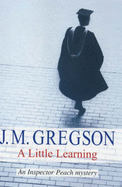 A Little Learning - Gregson, J M