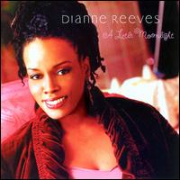A Little Moonlight - Dianne Reeves