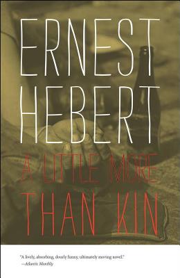 A Little More Than Kin - Hebert, Ernest