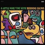 A  Little More Time with Reigning Sound