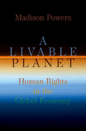 A Livable Planet: Human Rights in the Global Economy