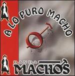 A Lo Puro Macho