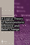 A Logical Theory of Nonmonotonic Inference and Belief Change