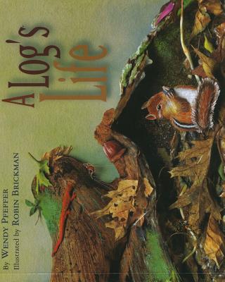 A Log's Life - Pfeffer, Wendy, Professor