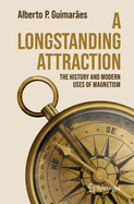A Longstanding Attraction: The History and Modern Uses of Magnetism