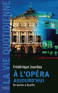 A l'Op�ra aujourd'hui: De Garnier � Bastille