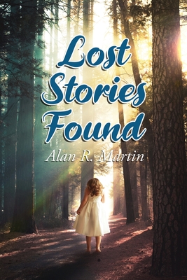 A Lost Stories Found - Martin, Alan R
