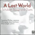 A Lost World: Schubert Songs and Duets