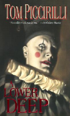 A Lower Deep - Piccirilli, Tom