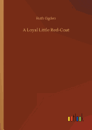 A Loyal Little Red-Coat
