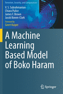 A Machine Learning Based Model of Boko Haram