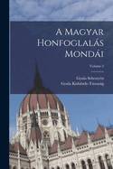A Magyar Honfoglal�s Mond�i; Volume 2