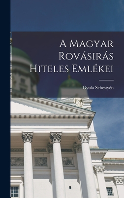 A Magyar Rovasiras Hiteles Emlekei - Sebesty?n, Gyula
