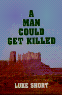 A Man Could Get Killed - Short, Luke