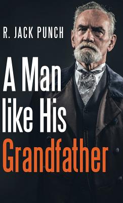 A Man like His Grandfather - Punch, R Jack