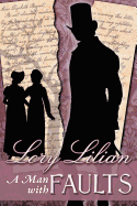 A Man with Faults: A Pride & Prejudice Variation