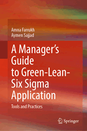 A Manager's Guide to Green-Lean-Six Sigma Application: Tools and Practices