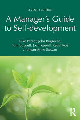 A Manager's Guide to Self-Development - Pedler, Mike, and Burgoyne, John, and Boydell, Tom
