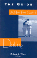 A Mans Field Guide to Dating