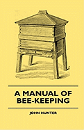 A Manual of Bee-Keeping