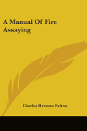 A Manual Of Fire Assaying