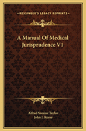 A Manual of Medical Jurisprudence V1