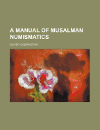 A Manual of Musalman Numismatics