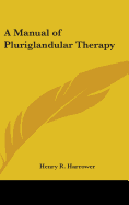 A Manual of Pluriglandular Therapy