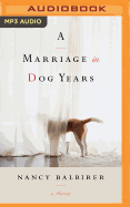 A Marriage in Dog Years: A Memoir