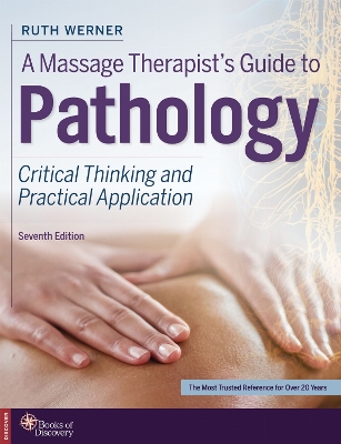 A Massage Therapist's Guide to Pathology: Critical Thinking and Practical Application - Werner, Ruth