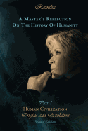 A Master's Reflection on the History of Humanity Part I: Human Civilization, Origins and Evolution